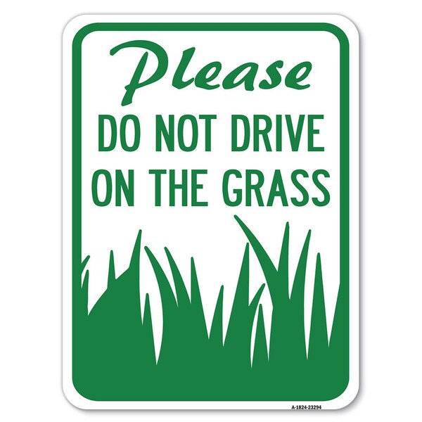 Please Do Not Drive on Grass Heavy-Gauge Aluminum Rust Proof Parking Sign, 18" x 24", A-1824-23294
